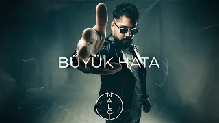 Nalcı - BÜYÜK HATA (Official Music Video)