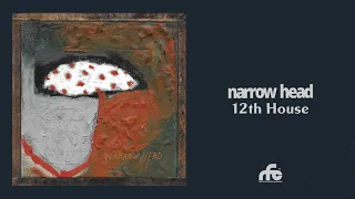 Narrow Head - “12th House” (Official Audio)