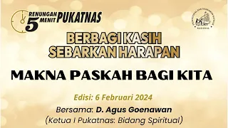 Renungan Pukatnas 2024#10 : bersama D. Agus Goenawan ( Ketua I Pukatnas: Bidang Spiritual)