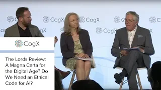 CogX 2018 - The Lords Review: A Magna Carta for the Digital Age? Do We Need an Ethical Code for AI?