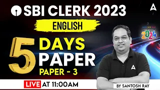 SBI Clerk 2023 | English 5 Days 5 Paper By Santosh Ray | SBI Clerk English Expected Paper 3