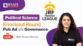 UGC NET 2021 | Knockout Round : Pub Ad vs Governance | Political Science | Prachi Mam | BYJU'S Exam