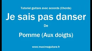 Je sais pas danser (Pomme) - Tutoriel guitare aux doigts avec accords et partition en description