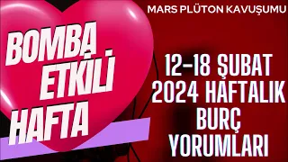 BÜYÜK OLAYLAR HAFTASI! / 12 - 18 ŞUBAT 2024 HAFTALIK BURÇ YORUMLARI