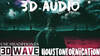 Travis Scott - HOUSTONFORNICATION | 3D Audio (Use Headphones)