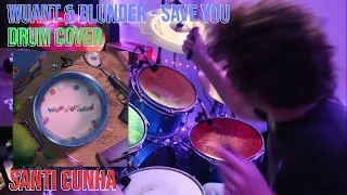 WUANT X BLUNDER - Save You (Drum Cover)