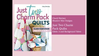 Just Two Charm Pack Quilts - Picking Supporting Fabrics