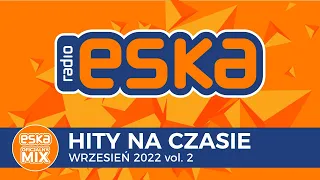 ESKA Hity na Czasie Wrzesień 2022 vol. 2 – oficjalny mix Radia ESKA