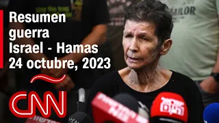 Resumen en video de la guerra Israel - Hamas: noticias del 24 de octubre de 2023