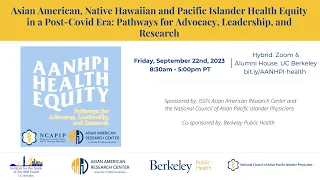 AANHPI Health Equity in a Post-Covid Era: Pathways for Advocacy, Leadership, and Research