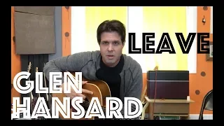 Guitar Lesson: How To Play Leave By Glen Hansard