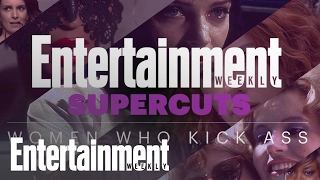 Women Who Kick Ass: A Supercut Of 300+ Ladies Who Rule | Entertainment Weekly