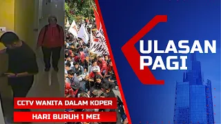 LIVE Ulasan Pagi - CCTV Pembunuhan Wanita dalam Koper | Jokowi Prabowo di Hari Buruh