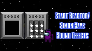 Among Us: Start Reactor/Simon Says Task Sound Effects [The Skeld]