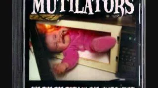 The Mutilators - C'mon baby, let me make love to you