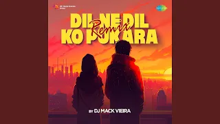 Dil Ne Dil Ko Pukara - Remix