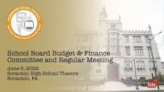 6.6.22 - School Board Budget & Finance Committee and Regular Meeting