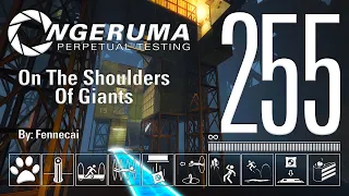 "On The Shoulders Of Giants" | Perpetual Testing #255 | Portal 2 Community Maps & Mods