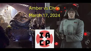 Star Wars Imperial Assault Amber vs Chris March 17, 2024