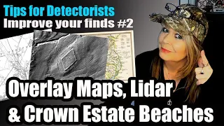 Improve your finds | Overlay Maps, Lidar, Crown Estate Beaches | Beginners metal detecting tips #2