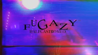 Halfcastromeo - FUGAZY | SLOWED AND REVERB