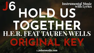 H.E.R. feat Tauren Wells | Hold Us Together Instrumental Music and Lyrics Original Key