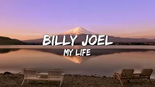 My Life - Billy Joel (Lyrics) 🎵