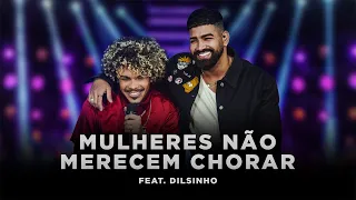 Binho Simões - Mulheres Não Merecem Chorar feat. Dilsinho