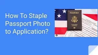 How To Staple Passport Photo to US DS 11 Passport Application