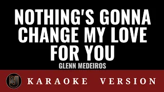 NOTHING'S GONNA CHANGE MY LOVE FOR YOU Karaoke | Glenn Medeiros