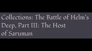 ACOUP - The Battle of Helm’s Deep Part III: The Host of Saruman