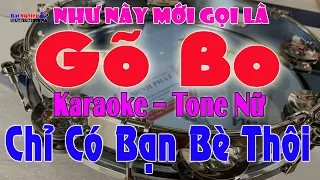 [ Bolero Gõ Bo ] Chỉ Có Bạn Bè Thôi Karaoke Tone Nữ Nhạc Sống Độc Và Lạ || Karaoke Đại Nghiệp