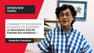 Pourquoi Sciences Po soutient le Nouveau pacte financier mondial ? Explications par Arancha Gonzàlez