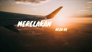 MERELAKAN _ REZA RE (lirik)