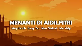 Lagu Raya Baru Menanti Di Aidilfitri - Wany Hasrita, Wani Syaz, Muna Shahirah, Wan Azlyn Lirik Video