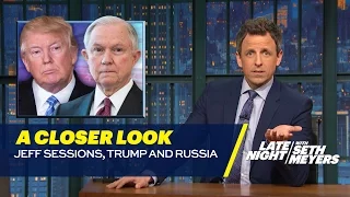 Jeff Sessions, Trump and Russia: A Closer Look