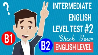 CHECK your ENGLISH LEVEL, for free! | Intermediate English Level Test #2 (B1/B2)