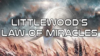 Littlewood’s Law of Miracles