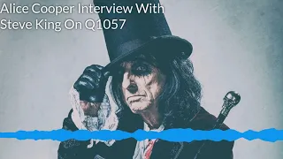 Alice Cooper Interview With Steve King Q1057