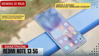 2 JUTAAN PAKET LENGKAP ❗ REDMI NOTE 13 SEGERA RILIS - INILAH SPESIFIKASI LENGKAP DAN HARGANYA