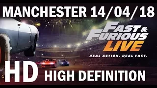 FAST & FURIOUS LIVE MANCHESTER 14/04/18 (HD)