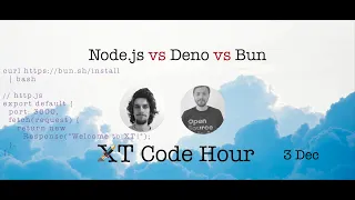 Node.js vs Deno vs Bun - XT Code Hour