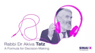 Rabbi Dr Akiva Tatz: A Formula for Decision-Making