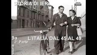 9a L'Italia dal 1945 al 1949. 2° parte