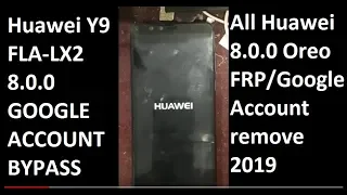 Huawei Y9, FLA-LX2 8.0.0 FRP/Google Account bypass.Huawei 8.0.0 Frp Bypass without pc,Thegsm Solve.