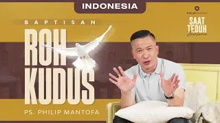 Indonesia | Saat Teduh Bersama - BAPTISAN ROH KUDUS | 8 Juni  22 (Official Philip Mantofa)