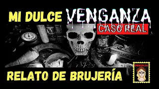 👉MI DULCE VENGANZA😈RELATO DE BRUJERIA⎮RELATO DE VENGANZA ⎮TERROR REAL (Viviendo con el miedo)