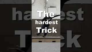 The hardest skateboard trick