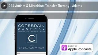 214 Autism & Microbiota Transfer Therapy – Adams