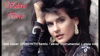 Valerie Dore - Get closer (DRMSYNT Remix   Instrumental cover + pista voz)